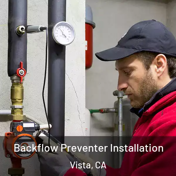  Backflow Preventer Installation Vista, CA