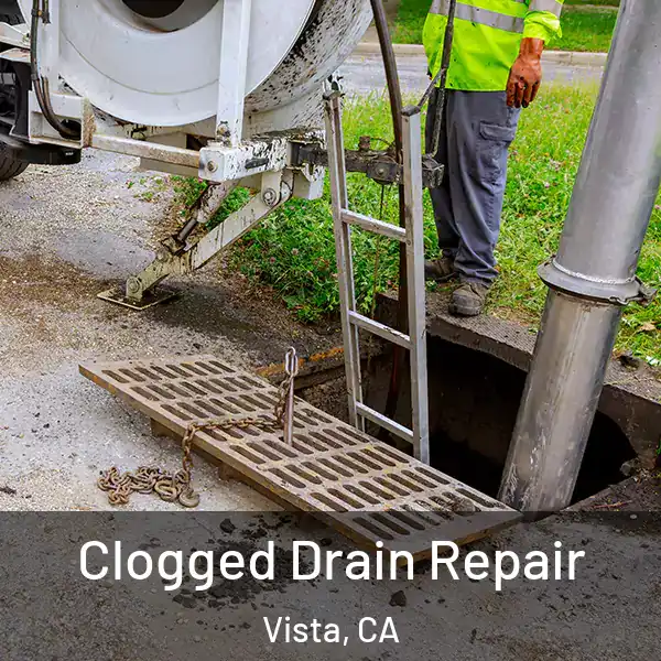  Clogged Drain Repair Vista, CA