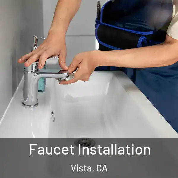  Faucet Installation Vista, CA