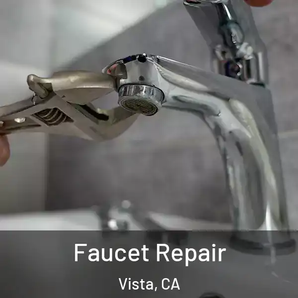  Faucet Repair Vista, CA