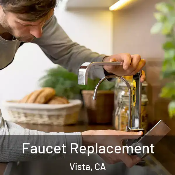  Faucet Replacement Vista, CA
