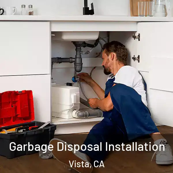  Garbage Disposal Installation Vista, CA