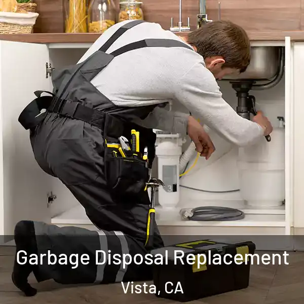  Garbage Disposal Replacement Vista, CA