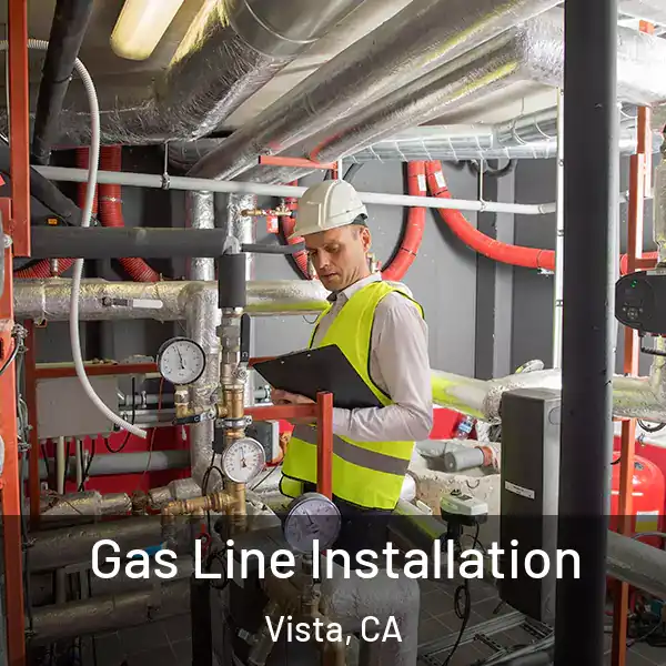  Gas Line Installation Vista, CA