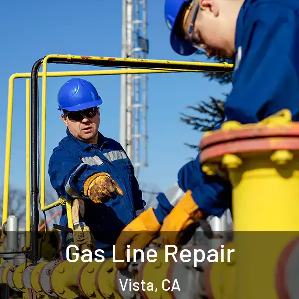  Gas Line Repair Vista, CA