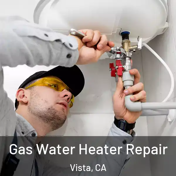  Gas Water Heater Repair Vista, CA