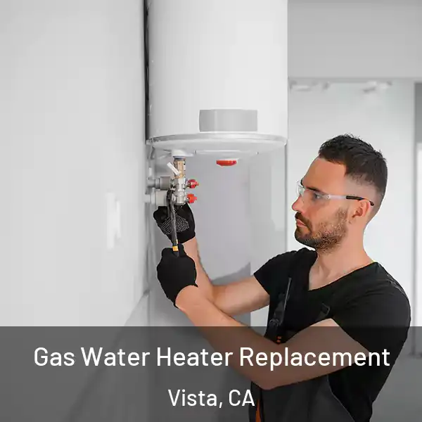  Gas Water Heater Replacement Vista, CA