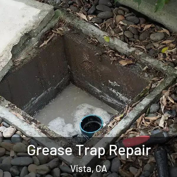  Grease Trap Repair Vista, CA