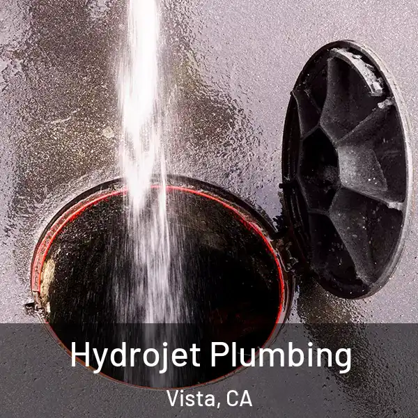  Hydrojet Plumbing Vista, CA