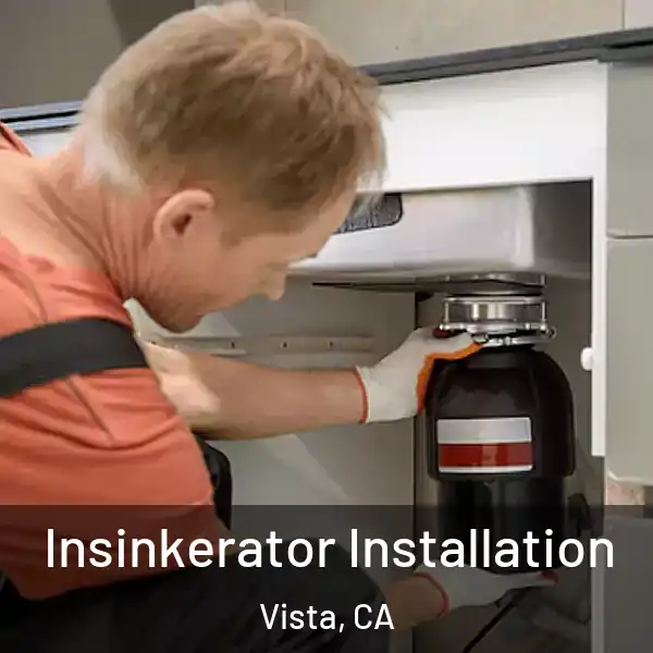  Insinkerator Installation Vista, CA