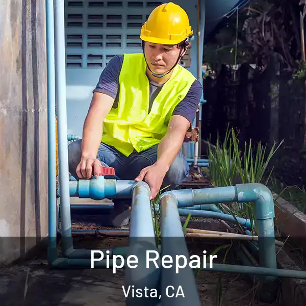  Pipe Repair Vista, CA