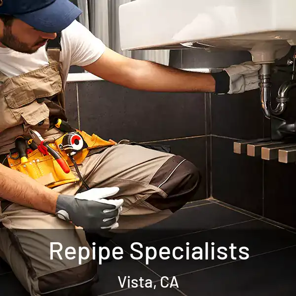  Repipe Specialists Vista, CA
