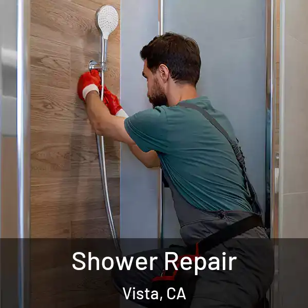  Shower Repair Vista, CA