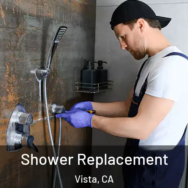  Shower Replacement Vista, CA