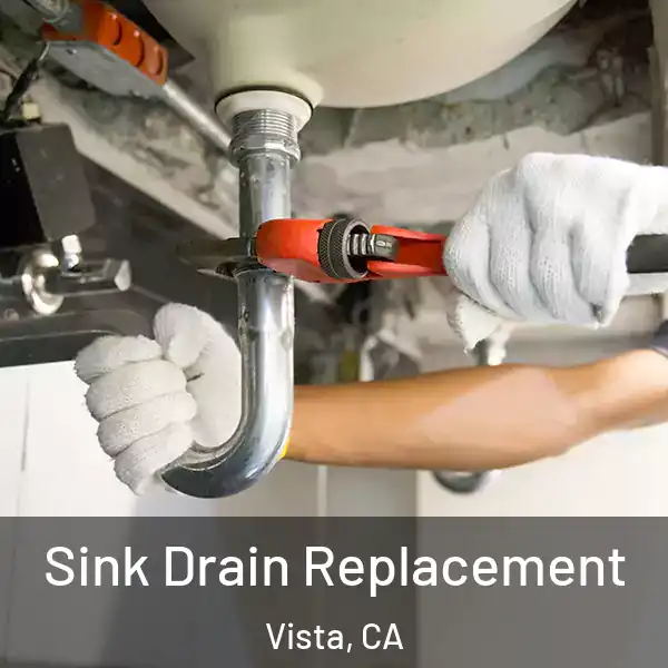  Sink Drain Replacement Vista, CA