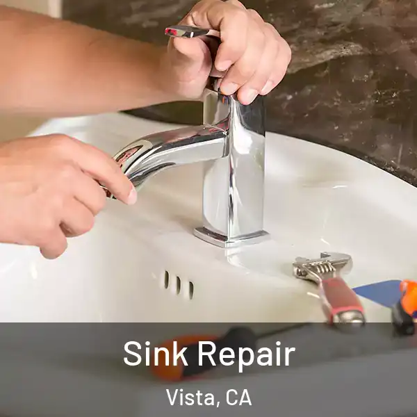  Sink Repair Vista, CA