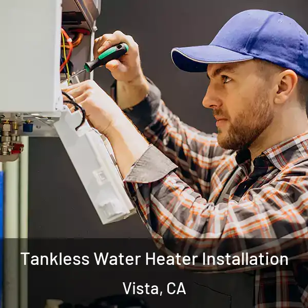  Tankless Water Heater Installation Vista, CA