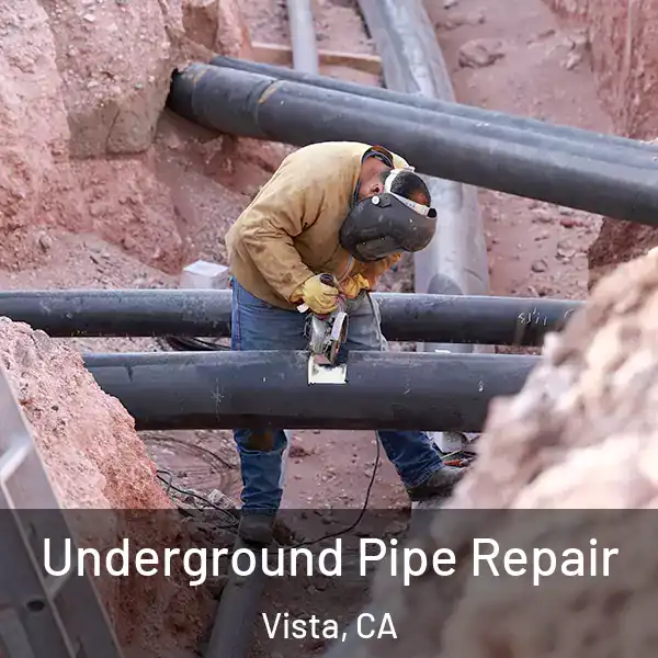  Underground Pipe Repair Vista, CA