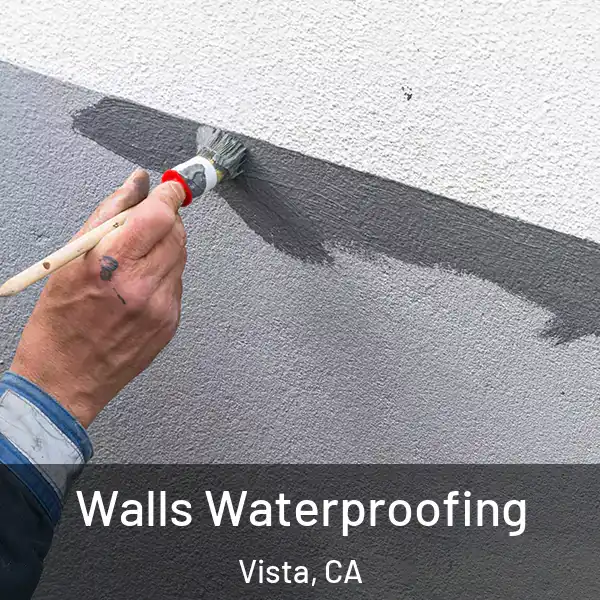  Walls Waterproofing Vista, CA
