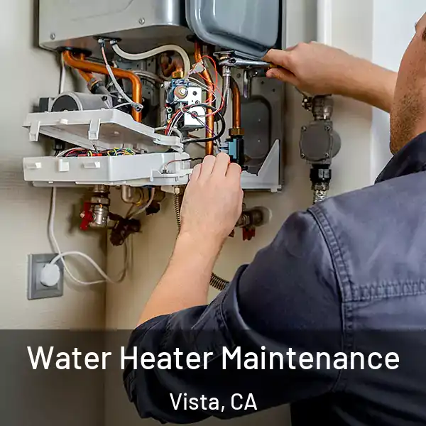  Water Heater Maintenance Vista, CA