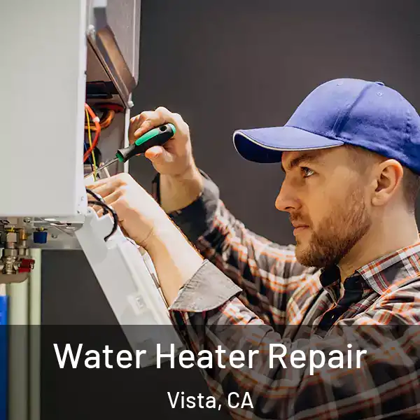  Water Heater Repair Vista, CA
