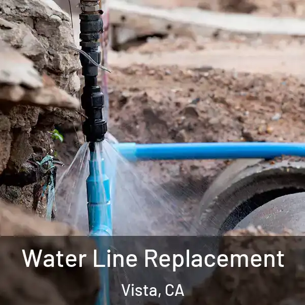  Water Line Replacement Vista, CA
