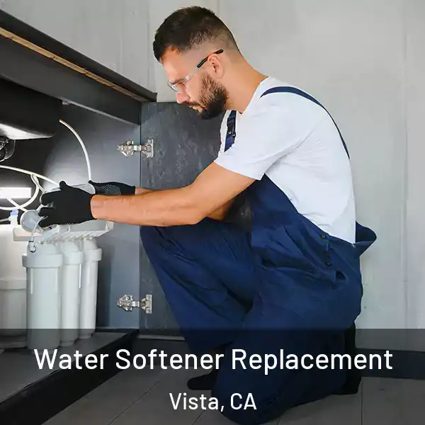  Water Softener Replacement Vista, CA